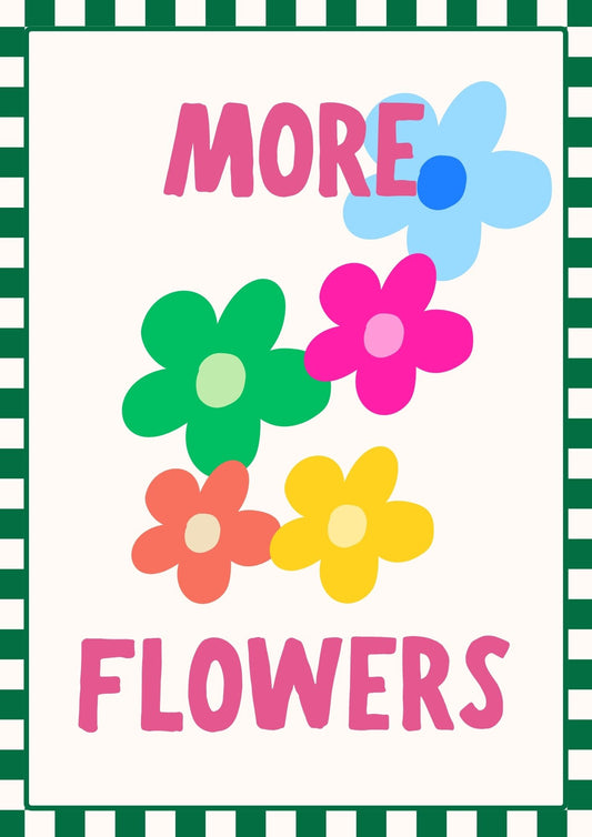 MORE FLOWERS - DIGITAL PRINT